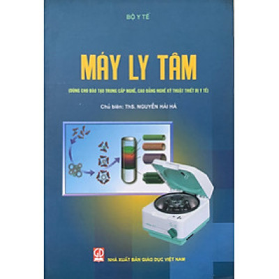 Máy ly tâm (Dùng cho ĐT TC nghề, CĐ nghề kỹ thuật thiết bị y tế)