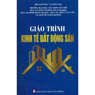 Giáo Trình Kinh Tế Bất Động Sản - Nhiều tác giả - NXB Tài Chính - Minh Đức