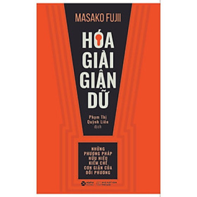 Hóa Giải Giận Dữ - Masako Fujii (Tái Bản Mới Nhất) -  - Bản Quyền Bản Quyền