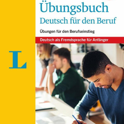 Langenscheidt Übungsbuch Deutsch für den Beruf: Übungen für den Berufseinstieg