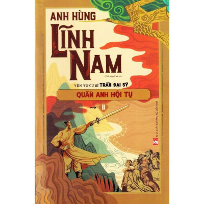 Bộ Anh Hùng Lĩnh Nam - Quyển 1 - Quần Anh Hội Tụ (Bộ 2 Cuốn)