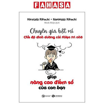 Sách - Chuyên Gia Bật Mí - Chế Độ Dinh Dưỡng Cải Thiện Trí Nhớ Giúp Nâng Cao Điểm Số Của Con Bạn