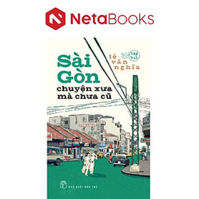 Sài Gòn Chuyện Xưa Mà Chưa Cũ