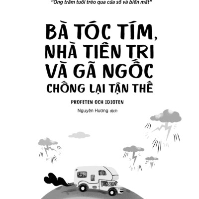 Bà Tóc Tím, Nhà Tiên Tri Và Gã Ngốc Chống Lại Tận Thế - TRE