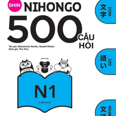 500 Câu Hỏi Luyện Thi Năng Lực Nhật Ngữ - Trình Độ N1 (Tái Bản 2023)