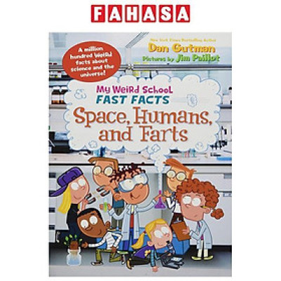Sách ngoại văn: My Weird School Fast Facts - Space, Humans, And Farts