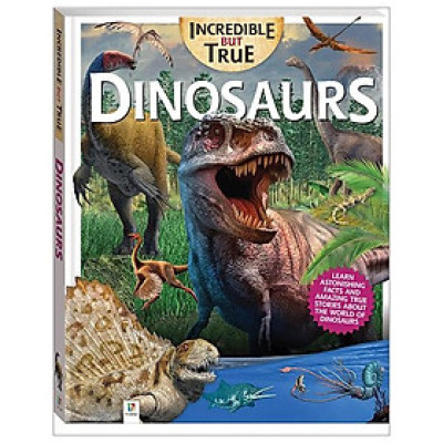 Incredible But True: Dinosaurs