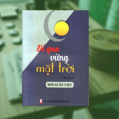 Đi qua vừng mặt trời ( Tiểu thuyết )