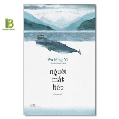 Combo 2 Tác Phẩm Của Wu Ming Yi: Chiếc Xe Đạp Mất Cắp + Người Mắt Kép - Phanbook - Tặng Kèm Bookmark Bamboo Books