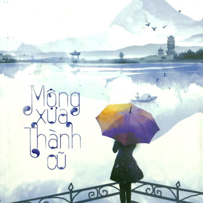 Mộng Xưa Thành Cũ