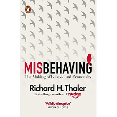 Misbehaving : The Making Of Behavioural Economics (Paperback)