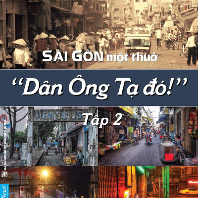 Sài Gòn Một Thuở: “Dân Ông Tạ Đó!” - Tập 2