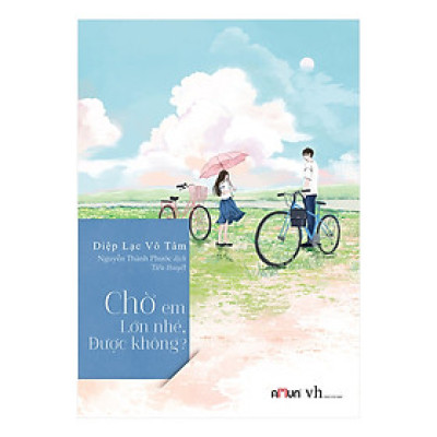 Tiểu Thuyết Lãng Mạn Trung Quốc: Chờ Em Lớn Nhé Được Không? (Cuốn Sách Ngọt Ngào Nhất Của Diệp Lạc Vô Tâm / Tặng Kèm Bookmark Green Life)