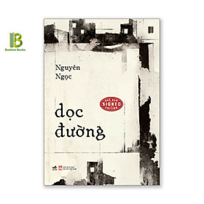 Tác Phẩm: Dọc Đường - Tác Giả: Nguyên Ngọc (Bìa Cứng)
