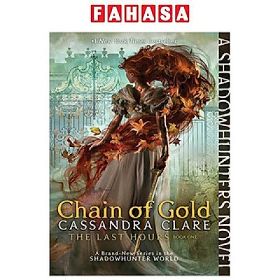 Sách ngoại văn: The Last Hours - Book 1 - Chain Of Gold