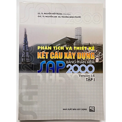 Phân Tích Và Thiết Kế Kết Cấu Xây Dựng Bằng Phần Mềm SAP 2000 Tập 1