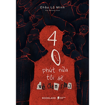 40 Phút Nữa Tôi Sẽ Về Đến Nhà