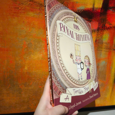 Sách - His Royal Tinyness: A Terrible True Story by Sally Lloyd-Jones - Picture Books / Childrens in English