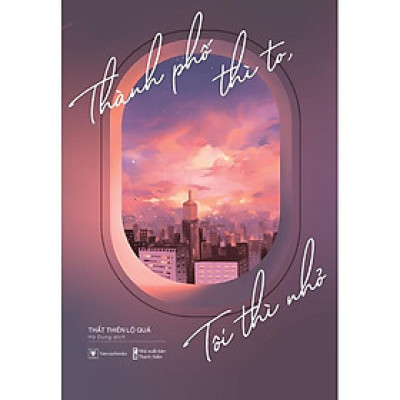 Sách  Thành Phố Thì To, Tôi Thì Nhỏ - Skybooks - BẢN QUYỀN