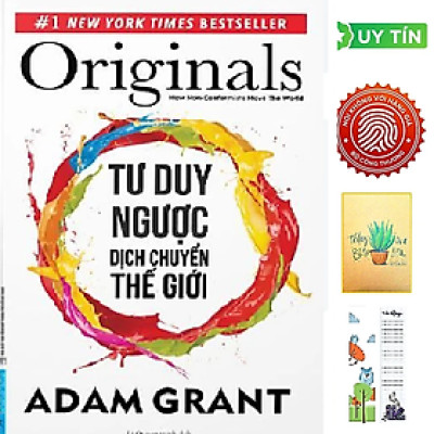 Tư Duy Ngược Dịch Chuyển Thế Giới - Originals: How Non-Conformists Move The World (Tặng Kèm Bookmark CÚ MÈO + SỔ TAY XƯƠNG RỒNG)