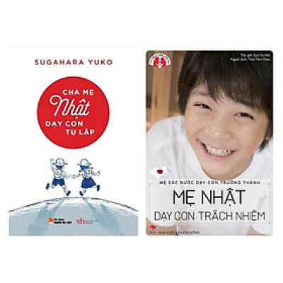 Combo Phương Pháp Dạy  Con Của Mẹ Nhật: Mẹ Nhật Dạy Con Trách Nhiệm +  Cha Mẹ Nhật Dạy Con Tự Lập