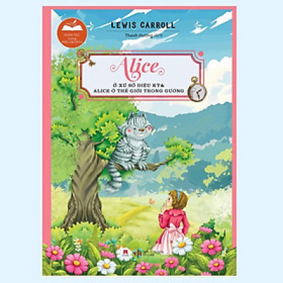 Sách - Danh Tác Trong Nhà Trường - Alice Ở Xứ Sở Diệu Kỳ Và Alice Ở Thế Giới Trong Gương  - Huy Hoàng