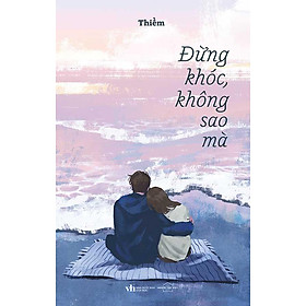 Đừng Khóc, Không Sao Mà