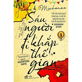 Sách Sáu người đi khắp thế gian (Tập 1) (TB 2022) - Nhã Nam - BẢN QUYỀN