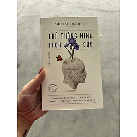 [Tái bản 2024] TRÍ THÔNG MINH TÍCH CỰC - Shirzad Chamine - Hà Minh - Alpha Books - NXB Công Thương.