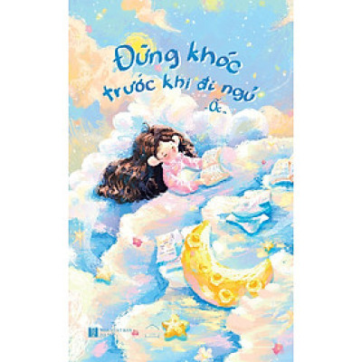 Đừng Khóc Trước Khi Ngủ - Tặng Kèm Bookmark (Số Lượng Có Hạn)