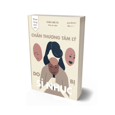 Thao Túng Cảm Xúc - Chấn Thương Tâm Lý Do Bị Sỉ Nhục