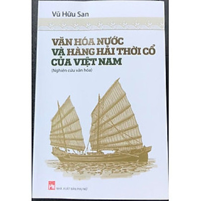 Văn Hoá Nước Và Hàng Hải Thời Cổ Của Việt Nam 