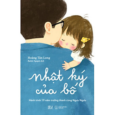 Nhật Ký Của Bố – Hành Trình 19 Năm Trưởng Thành Cùng Ngưu Ngưu