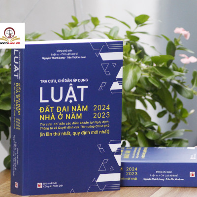 Tra Cứu, Chỉ Dẫn Áp Dụng Luật Đất Đai 2024 Và Luật Nhà Ở 2023
