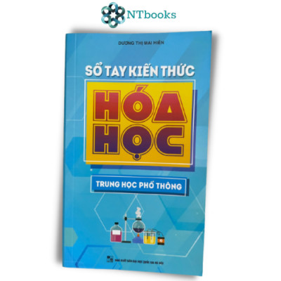 Sách Sổ tay kiến thức Hóa học Trung học phổ thông - NTbooks