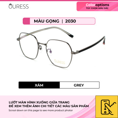 Gọng kính titanium 2030 thời trang nam nữ cao cấp siêu nhẹ siêu bền OURESS