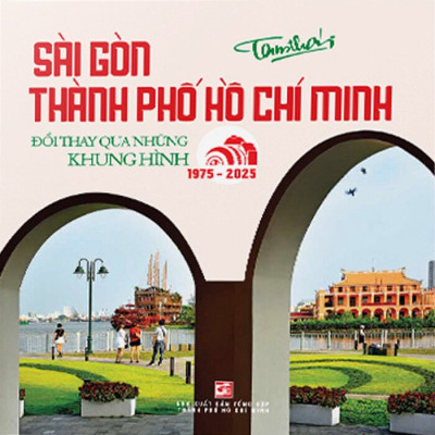 Sài Gòn Thành Phố Hồ Chí Minh - Đổi Thay Qua Những Khung Hình (1975 - 2025)