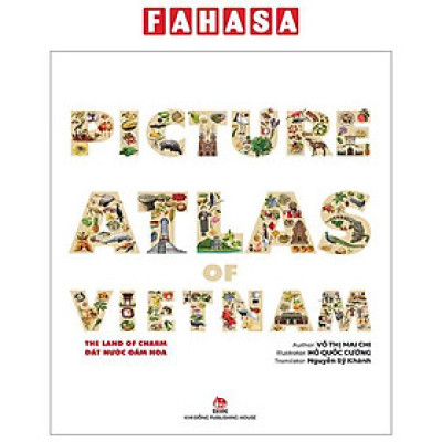 Picture Atlas Of Vietnam - The Land Of Charm - Đất Nước Gấm Hoa - Bìa Cứng (English Version)