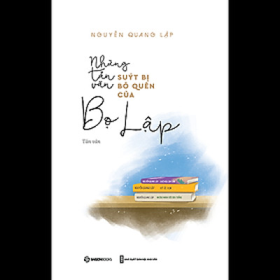 Những tản văn suýt bị bỏ quên của Bọ Lập - Tác giả Nguyễn Quang Lập - đến câu hát cũng hai lần sàng lại