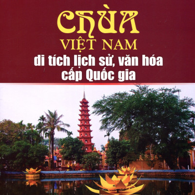 Chùa Việt Nam - Di Tích Lịch Sử, Văn Hóa Cấp Quốc Gia