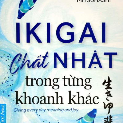 Ikigai - Chất Nhật Trong Từng Khoảnh Khắc (Tái Bản 2022)
