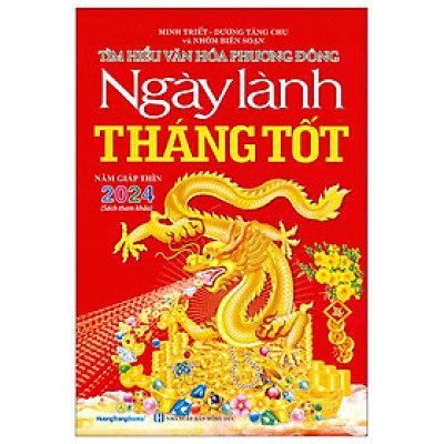 Tìm Hiểu Văn Hóa Phương Đông - Ngày Lành Tháng Tốt 2024