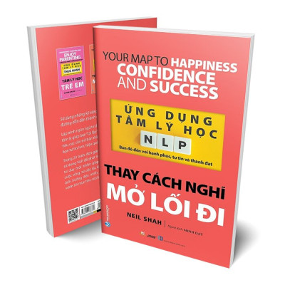 Ứng Dụng Tâm Lý Học NLP - Thay Cách Nghĩ Mở Lối Đi - VL, Neil Shah