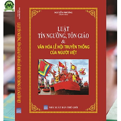Luật Tín Ngưỡng, Tôn Giáo & Văn Hóa Lễ Hội Truyền Thống Của Người Việt