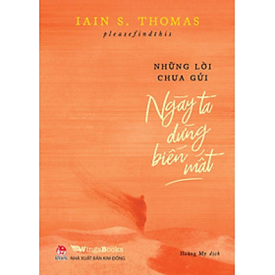 SÁCH - Những lời chưa gửi - Ngày ta dừng biến mất