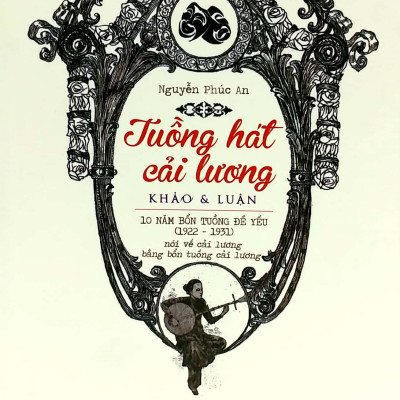 Tuồng Hát Cải Lương - Khảo & Luận - 10 Năm Bổn Tuồng Đề Yếu (1922-1931)