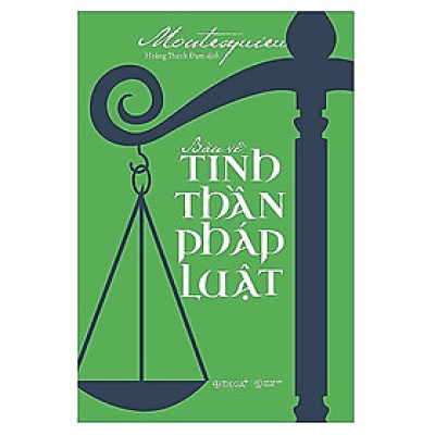 Trạm Đọc | Bàn Về Tinh Thần Pháp Luật