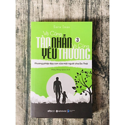 Vô Cùng Tàn Nhẫn Vô Cùng Yêu Thương 3 - Phương Pháp Dạy Con Của Một Người Cha Do Thái