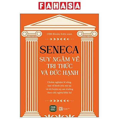 Sách - Seneca - Suy Ngẫm Về Tri Thức Và Đức Hạnh