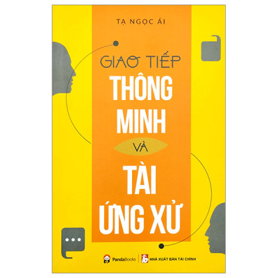 Giao Tiếp Thông Minh Và Tài Ứng Xử - Tái Bản  (PD)
